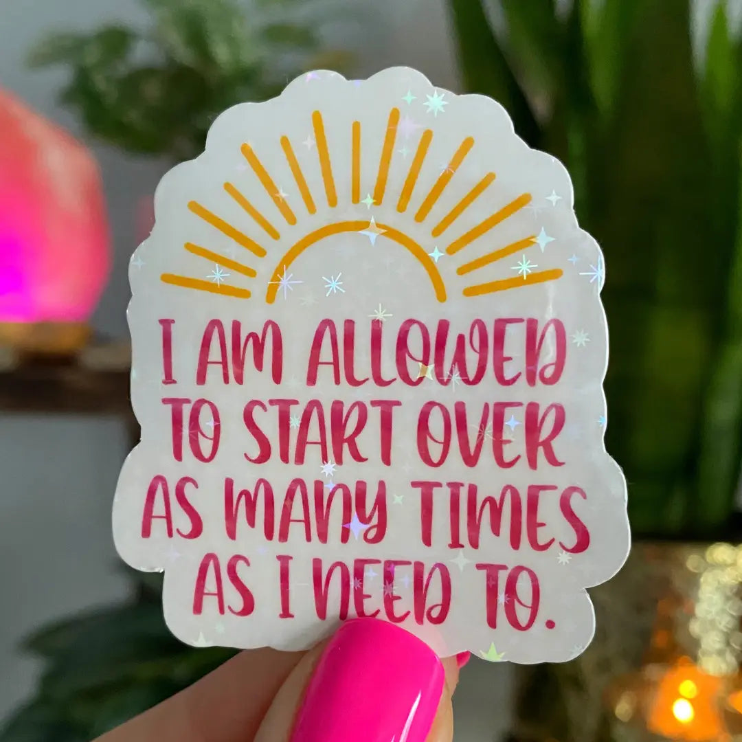 I'm Allowed to Start Over Sticker – Tickledpinkshoppe